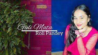 Guli Mata - Roli Pandey | Unplugged Version | Shreya Ghoshal | Saad Lamjarred | Jennifer Winget