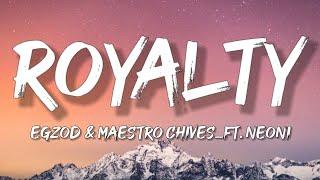 Egzod & Maestro Chives - Royalty (Lyrics) ft. Neoni Sharp Tone