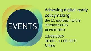 Webinar: Achieving digital-ready policymaking - the EC's approach to interoperability assessments