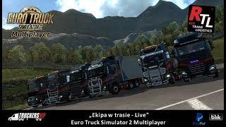 "Ekipa w trasie - Live ” | Euro Truck Simulator 2 Multiplayer | Sim 1 / 2