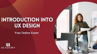 Intro to UX/ UI Design ( User Experience Design) - FREE online Webinar w/ UX Academy