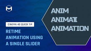 #C4DQuickTip 192: Retime Animation Using a Single Slider in Cinema 4D