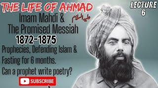 Lecture 6 | Life of Mirza Ghulam Ahmad |  سیدنا مرزا غلام احمد (ع) کی حیات طیبہ #islam  #ramadan2025