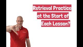 AVOID Retrieval Practice at the Start of Every Lesson! by @TeacherToolkit