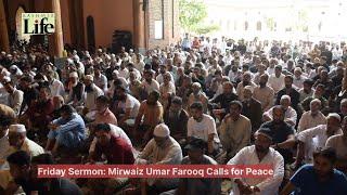 Friday Sermon: Mirwaiz Umar Farooq Calls for Peace
