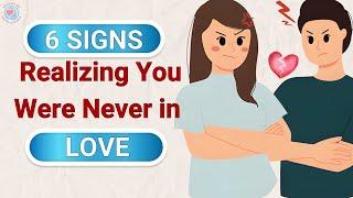 6 Signs Why You Never Felt True Love | Bad Relationship | Psyche Up