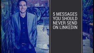 5 Messages You Should Never Send on LinkedIn | Nathanial Bibby