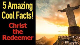 5 Fascinating Facts About The Christ the Redeemer Statue