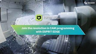 ESPRIT EDGE: Cutting-Edge CAM for Unmatched Precision