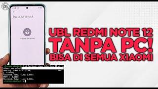 How to UBL Unlock Redmi Note 12 Bootloader WITHOUT PC - UBL Xiaomi, Redmi and POCO WITHOUT PC!