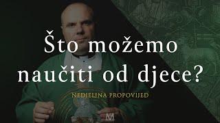 Što možemo naučiti od djece? | 25. nedjelja kroz godinu