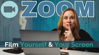 How to Record YOURSELF and YOUR SCREEN Using Zoom for FREE