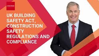 UK Building Safety Act, Construction Safety Regulations and Compliance