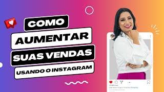 Como aumentar suas vendas usando o Instagram