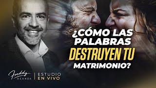 Freddy DeAnda ¿Cómo las palabras destruyen tu matrimonio?