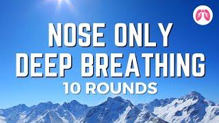 Powerful Breathing Exercise | 10 Rounds | Nasal Breathing | TAKE A DEEP BREATH