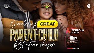 Developing Great Parent-Child Relationship - Mrs. Bola Ajide