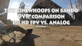 DJI FPV vs. Analog - Two Cinewhoops on Bando DVR  comparison