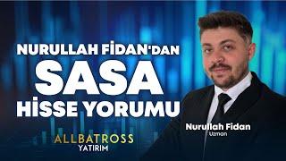 Nurullah Fidan'dan SASA Hisse Yorumu '7 Ocak 2025' | Allbatross Yatırım