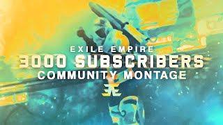 Exile - 3000 Subscriber Community Montage by Exile Harv, Jelley and Wxltz