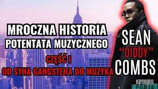 Sean "DIDDY" Combs (Część 1/2) - mroczna historia potentata muzycznego