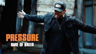 Rare of Breed - PRESSURE (Music Video)