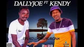 Dallyjoe-EPUKO Lyomukurona ft Kendy