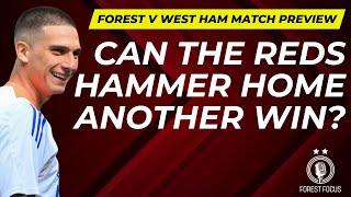 NOTTINGHAM FOREST VS WEST HAM UNITED PREVIEW | THIRD WIN IN A ROW FOR THE REDS?