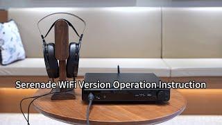 Serenade WIFI Version Operation Instruction