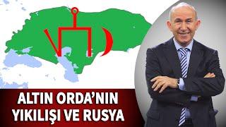 ALTIN ORDA DEVLETİ'NİN YIKILIŞI VE RUSYA - AHMET ŞİMŞİRGİL