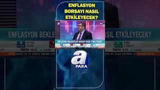 Enflasyon Beklentileri Borsayı Nasıl Etkileyecek? Üzeyir Doğan Değerlendirdi #shorts