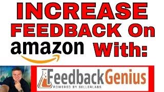 Increasing Positive Customer Feedback with Feedback Genius! | How To remove Negative Feedback FBA!