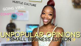 MY *VERY* UNPOPULAR OPINIONS SMALL BIZ EDITION