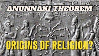 The Anunnaki Theorem - Origins of Modern Religion? (Documentary)