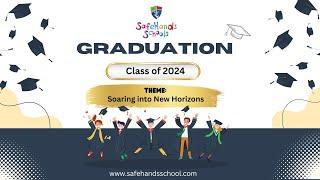 SAFEHANDS SCHOOL GRADUATION  2024