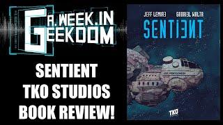 SENTIENT by Jeff Lemire and Gabriel Walta Book Review! | TKO Studios!