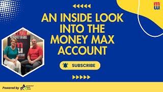 An Inside Look Into the Money Max Account