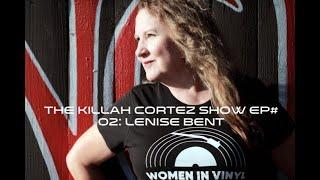 The Killah Cortez Show #02: Lenise Bent - Steely Dan, Supertramp and Vacuum tubes VS Apple Pie