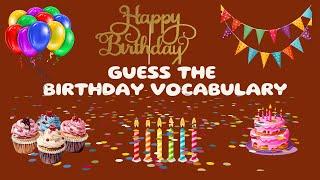 Guess the Birthday Vocabulary in 5 seconds: Test Your Knowledge of Celebration Terms!