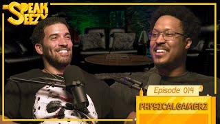 014 - Dreams, Doubts, and Debates: Physicalgamerz Gets Real | THE SPEAKEEZY PODCAST