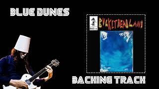 #Buckethead "Blue Dunes" (Backing Track)