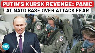 Putin's Kursk Revenge: Panic At NATO Base Over Direct Attack Fear After Russia Blames West | Ukraine