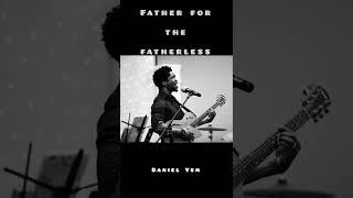 Daniel Yem - Father for the Fatherless (Audio)