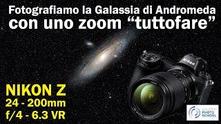 Fotografiamo la Galassia di Andromeda con uno Zoom tuttofare: il Nikon Z 24-200mm f/4-6.3 VR