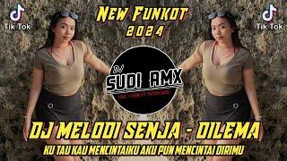 DJ DILEMA MELODI SENJA FUNKOT | KU TAU KAU MENCINTAIKU AKU PUN MENCINTAI DIRIMU VIRAL | DJ SUDI RMX