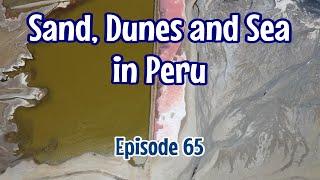 Episode 65 Sand, Dunes and Sea in Peru | Paracas | Lima | Islas Ballestas | Huacachina Oasis