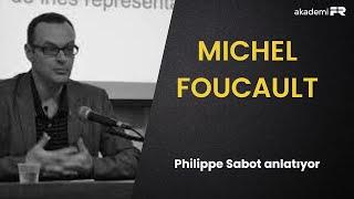 Foucault'nun Hapishanenin Doğuşu kitabı ne anlatıyor? (Philippe Sabot ile söyleşi)