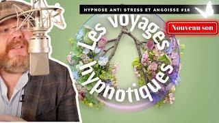 Hypnose contre le stress, les crises d'angoisse, panique, spasmophilie [️ Voyage hypnotique 19]