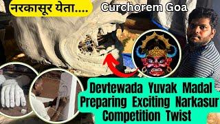 Devtewada Yuvak Mandal Narkasur Preparations 2024 | Narkasur preparations on Full Swing in Goa