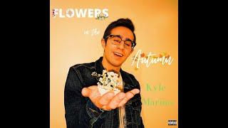Kyle Marino - Flowers In The Autumn (Official Lyric Video)